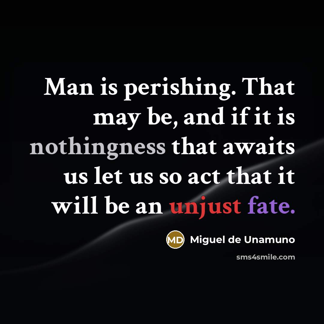 “Man is perishing. That may be, and if it is…” quote by Miguel de Unamuno