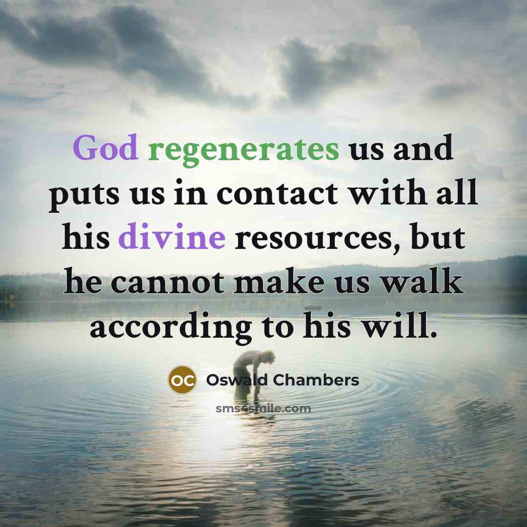 “God regenerates us and puts us in contact with all…” quote by Oswald Chambers