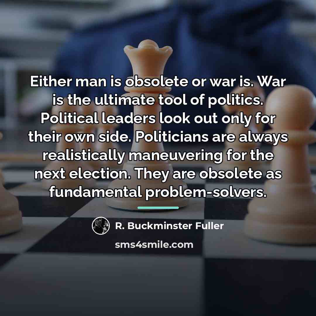 “Either man is obsolete or war is. War is the…” quote by R. Buckminster Fuller