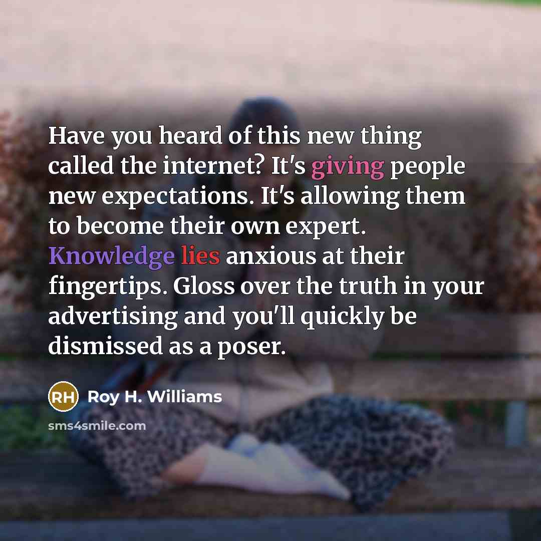 “Have you heard of this new thing called the internet?…” quote by Roy H. Williams
