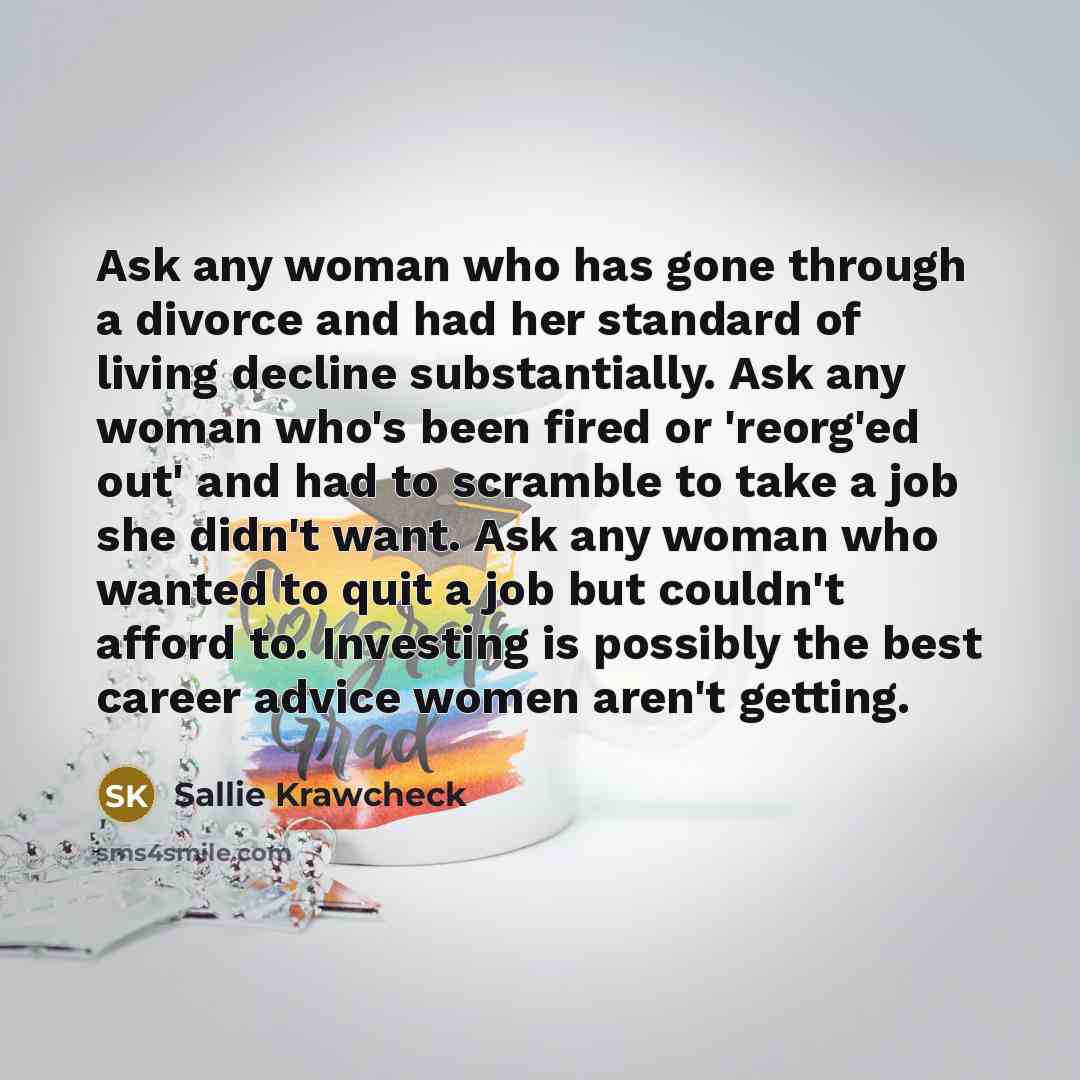 “Ask any woman who has gone through a divorce and…” quote by Sallie Krawcheck