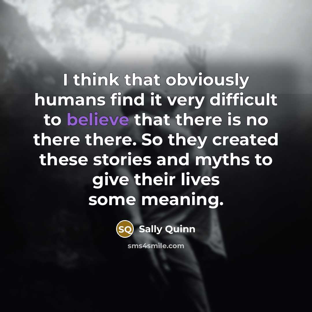 “I think that obviously humans find it very difficult to…” quote by Sally Quinn