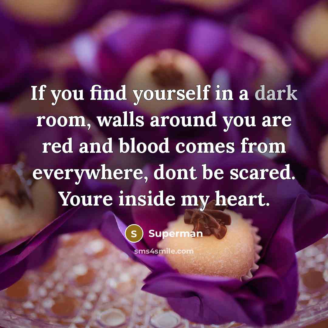 “If you find yourself in a dark room, walls around…” quote by Superman