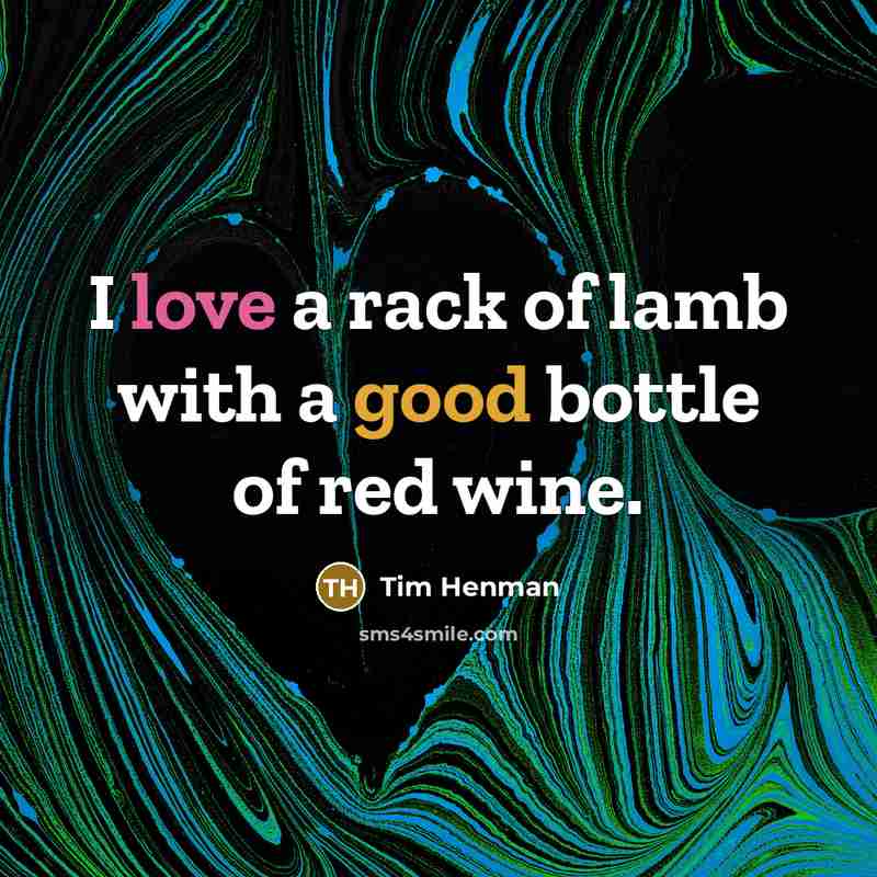 “I love a rack of lamb with a good bottle…” quote by Tim Henman