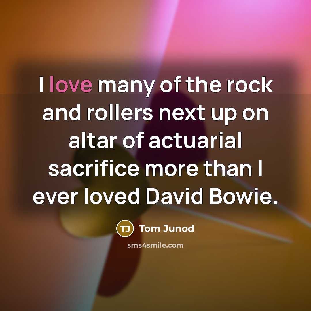 “I love many of the rock and rollers next up…” quote by Tom Junod