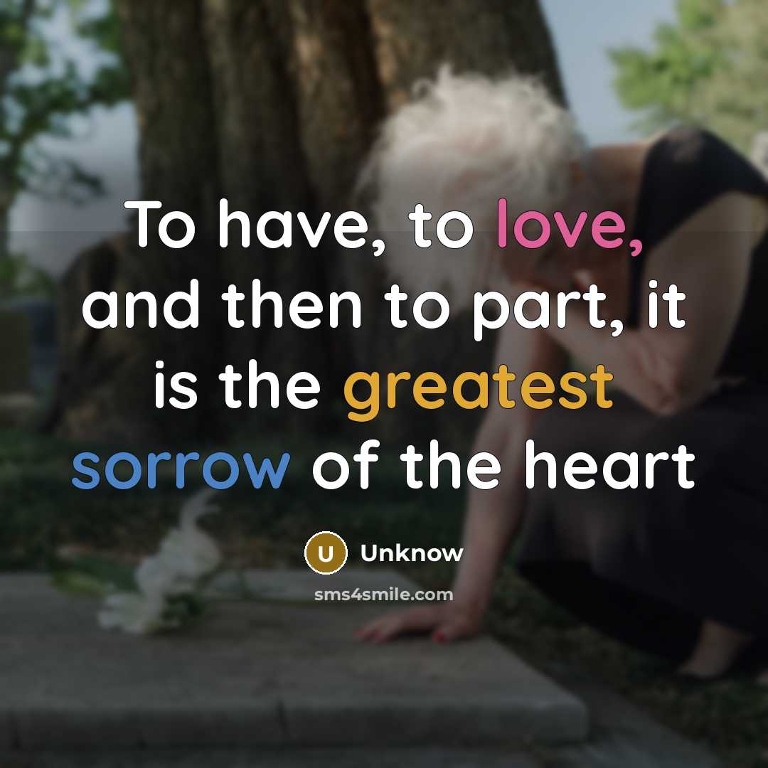 “To have, to love, and then to part, it is…” quote by Unknow