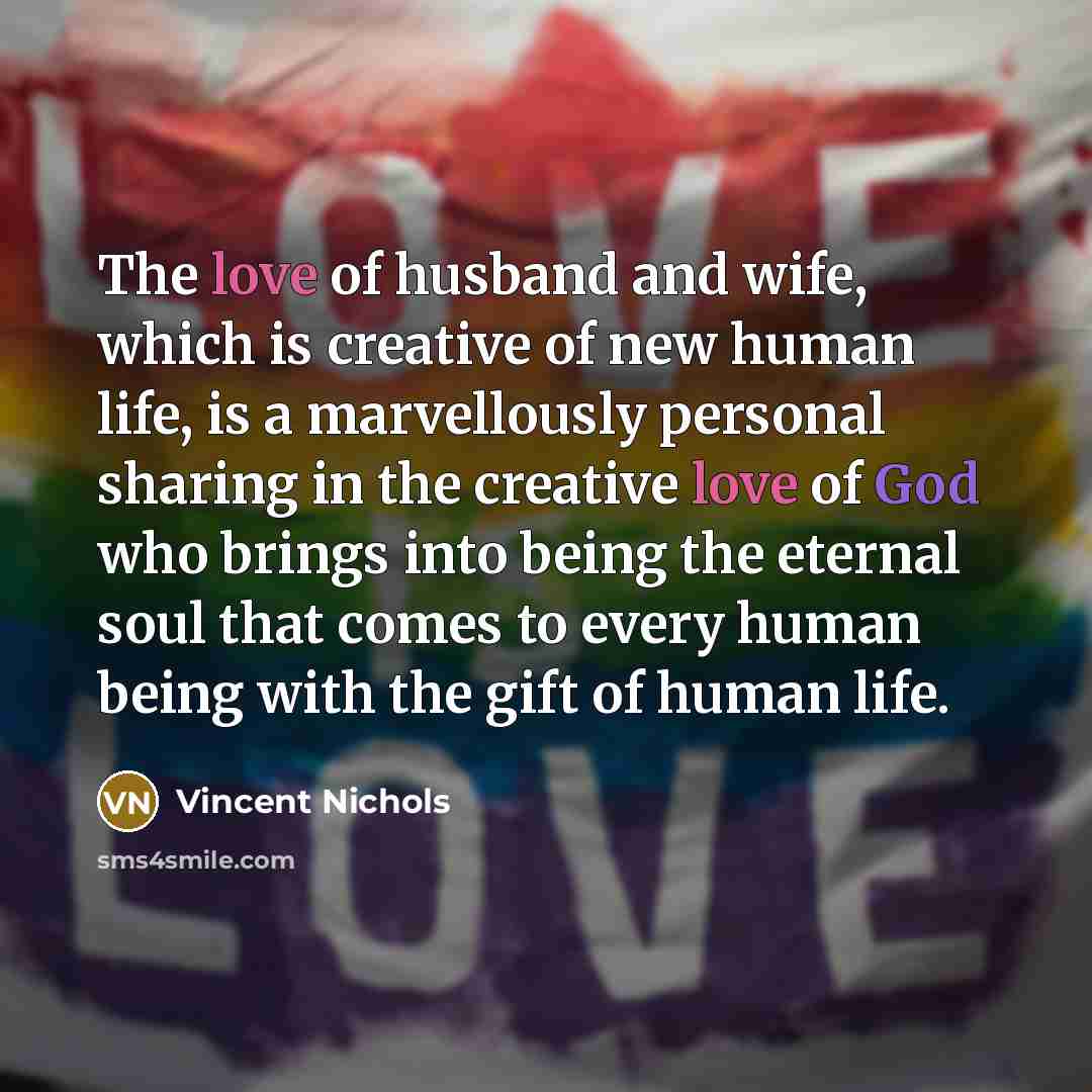 “The love of husband and wife, which is creative of…” quote by Vincent Nichols