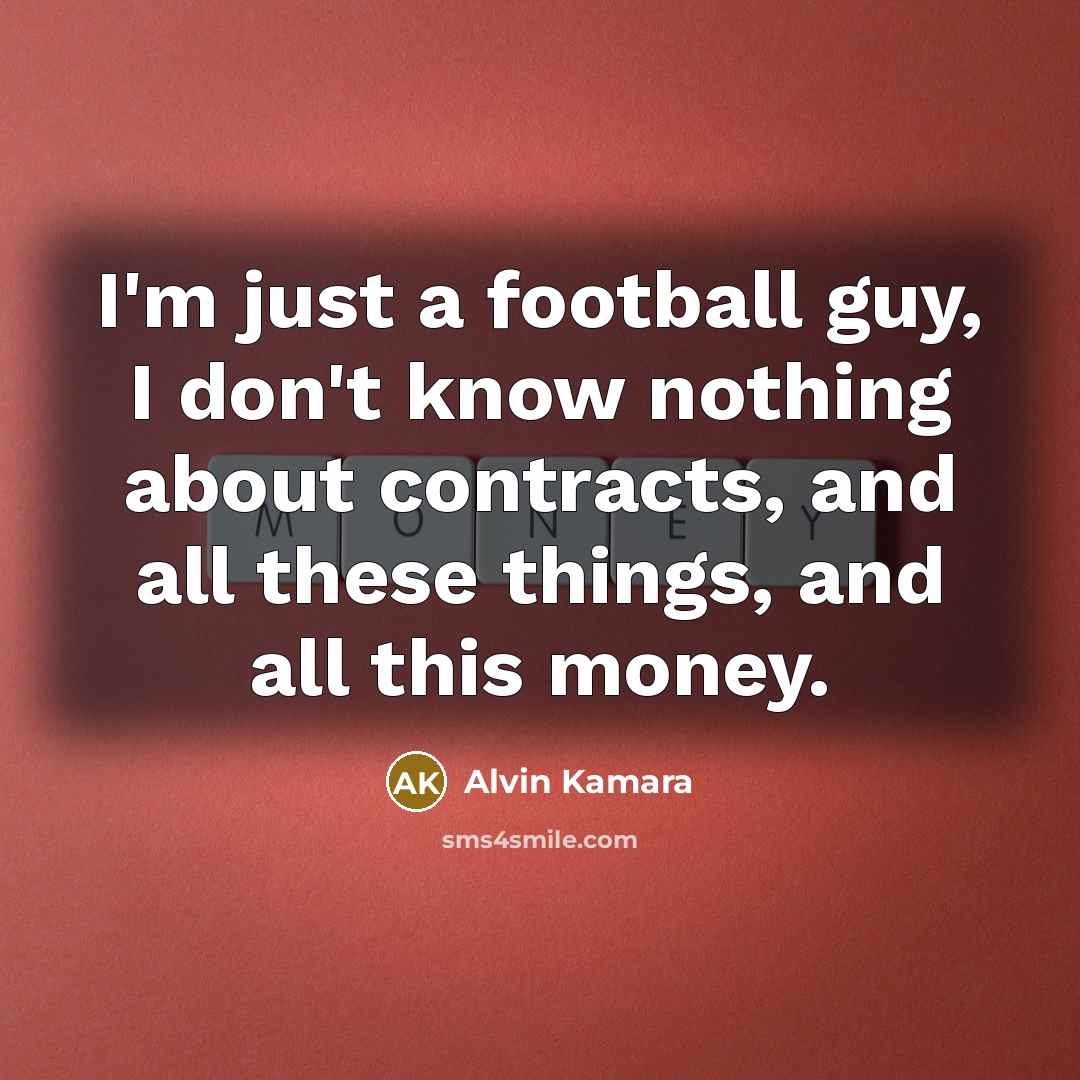 “I'm just a football guy, I don't know nothing about…” quote by Alvin Kamara