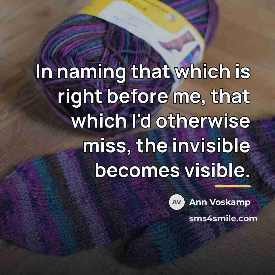 “In naming that which is right before me, that which…” quote by Ann Voskamp