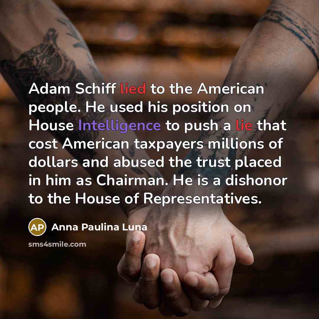 “Adam Schiff lied to the American people. He used his…” quote by Anna Paulina Luna
