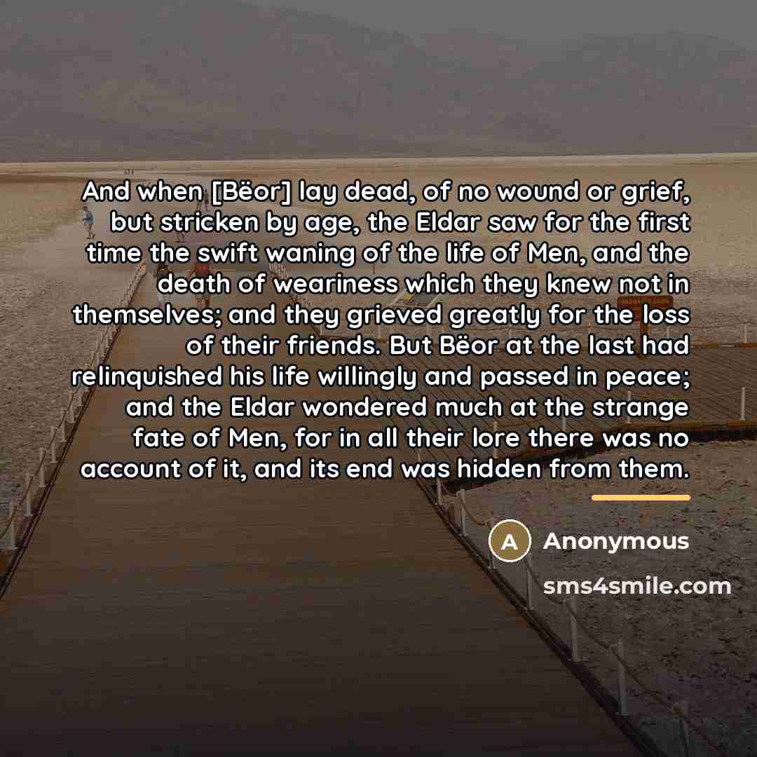 “And when [Bëor] lay dead, of no wound or grief,…” quote by Anonymous