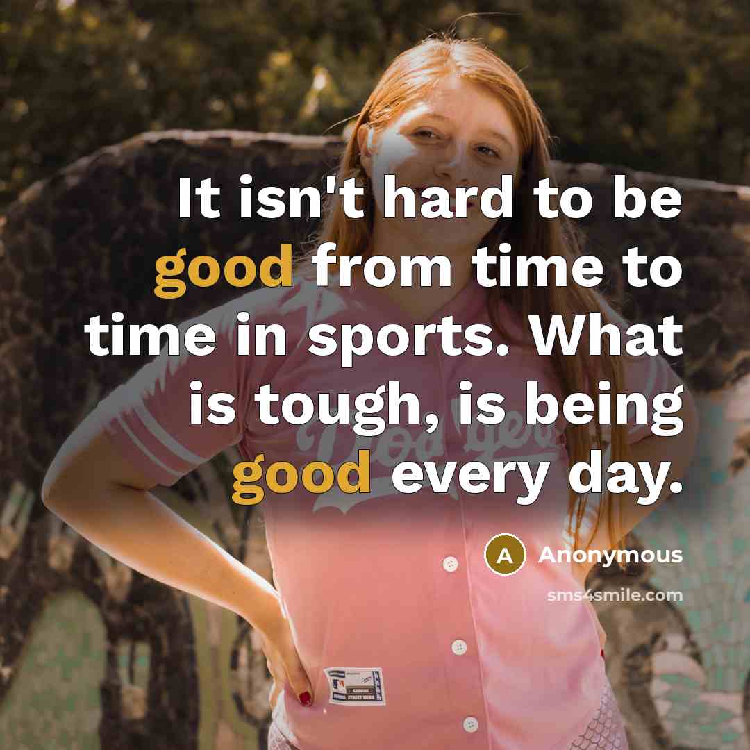 “It isn't hard to be good from time to time…” quote by Anonymous