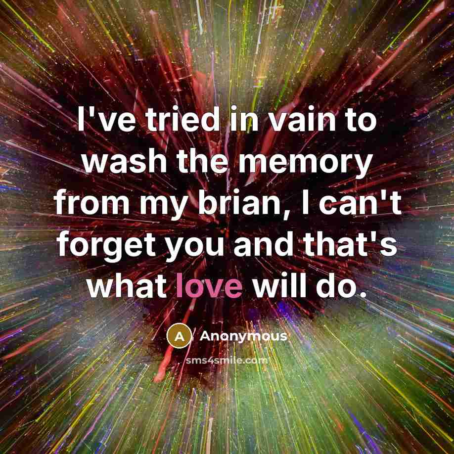 “I've tried in vain to wash the memory from my…” quote by Anonymous