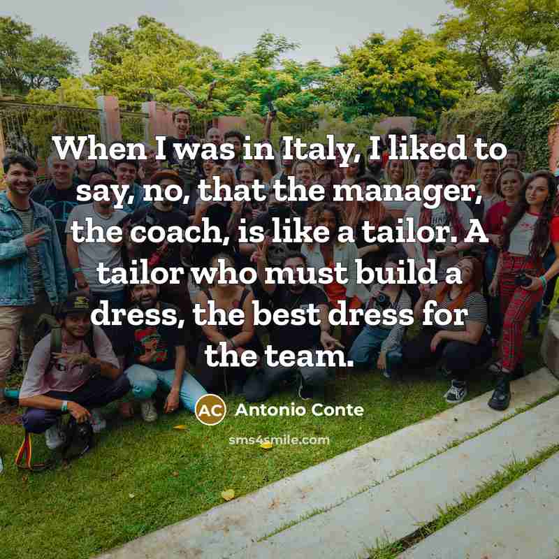 “When I was in Italy, I liked to say, no,…” quote by Antonio Conte