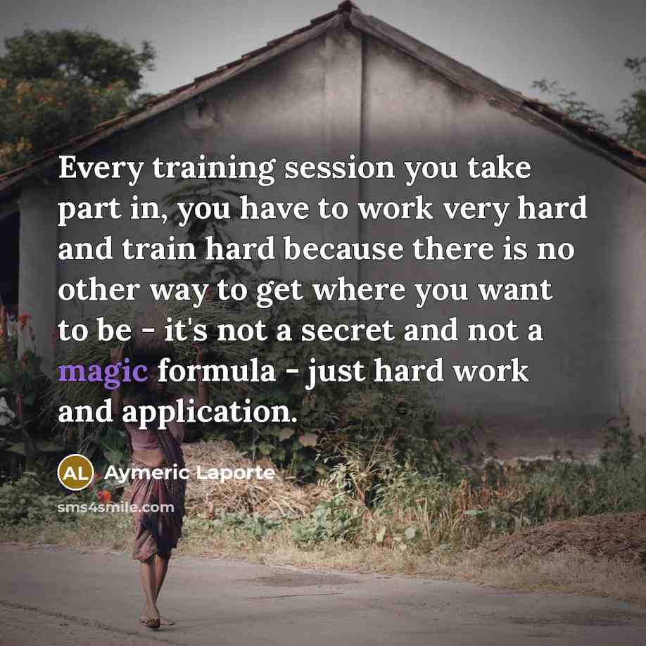 “Every training session you take part in, you have to…” quote by Aymeric Laporte