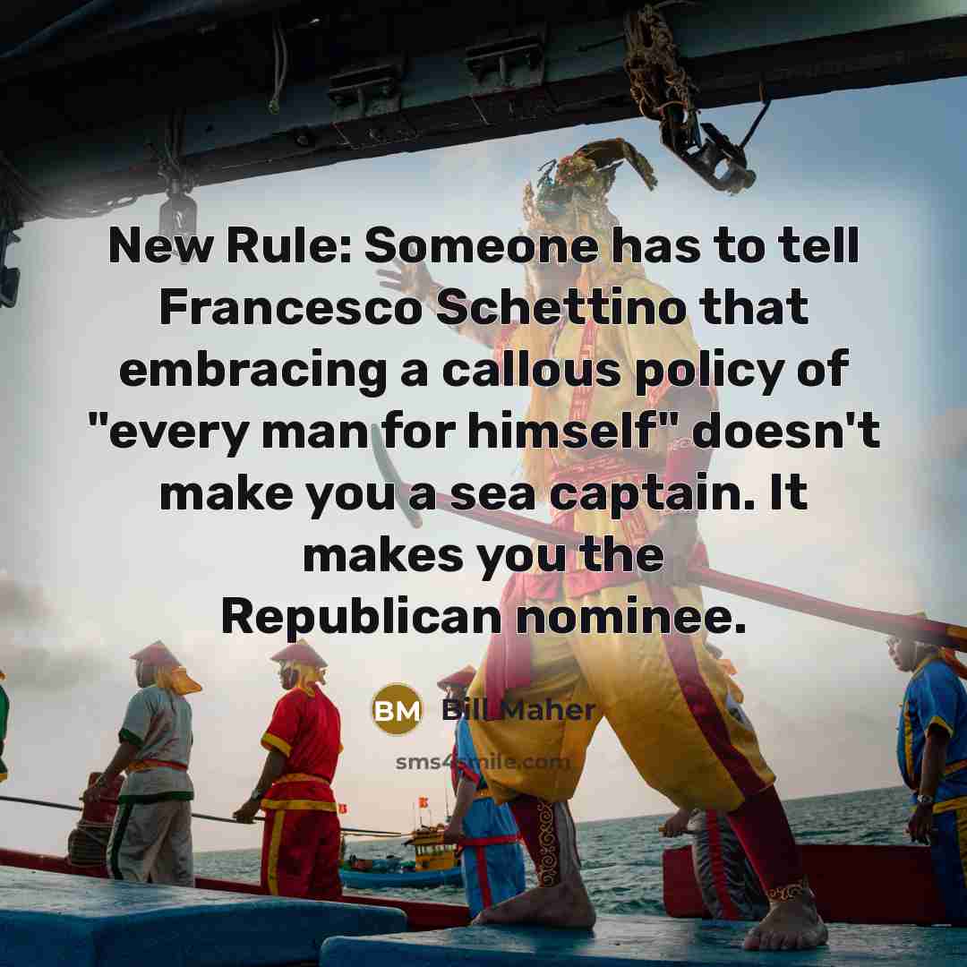 “New Rule: Someone has to tell Francesco Schettino that embracing…” quote by Bill Maher