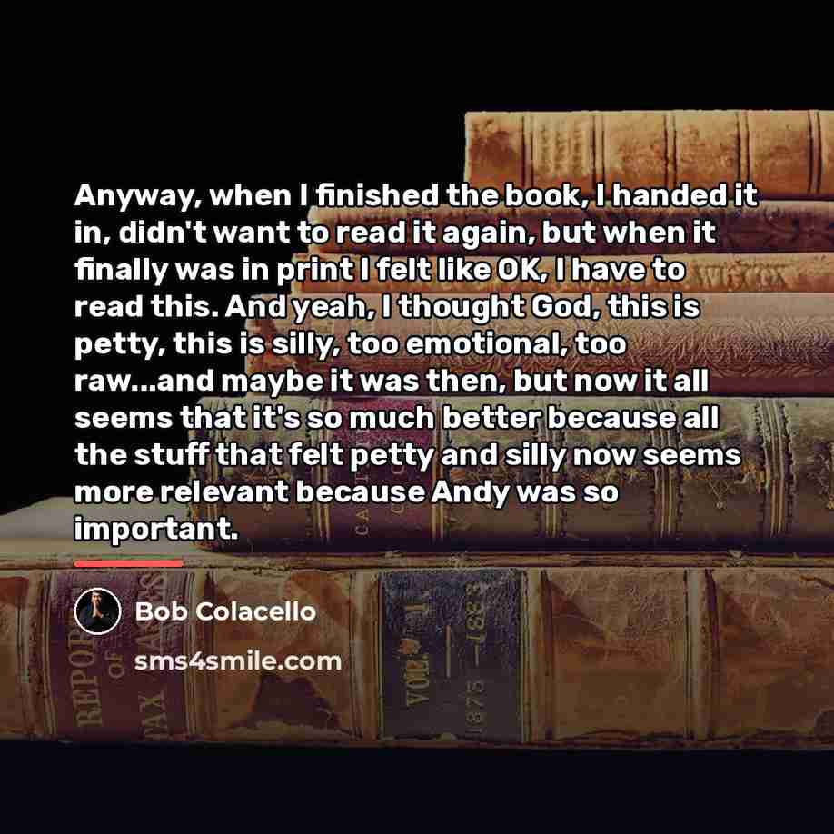“Anyway, when I finished the book, I handed it in,…” quote by Bob Colacello