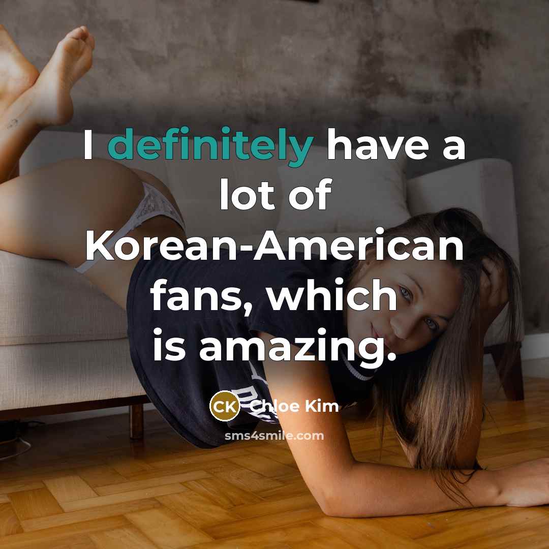 “I definitely have a lot of Korean-American fans, which is…” quote by Chloe Kim