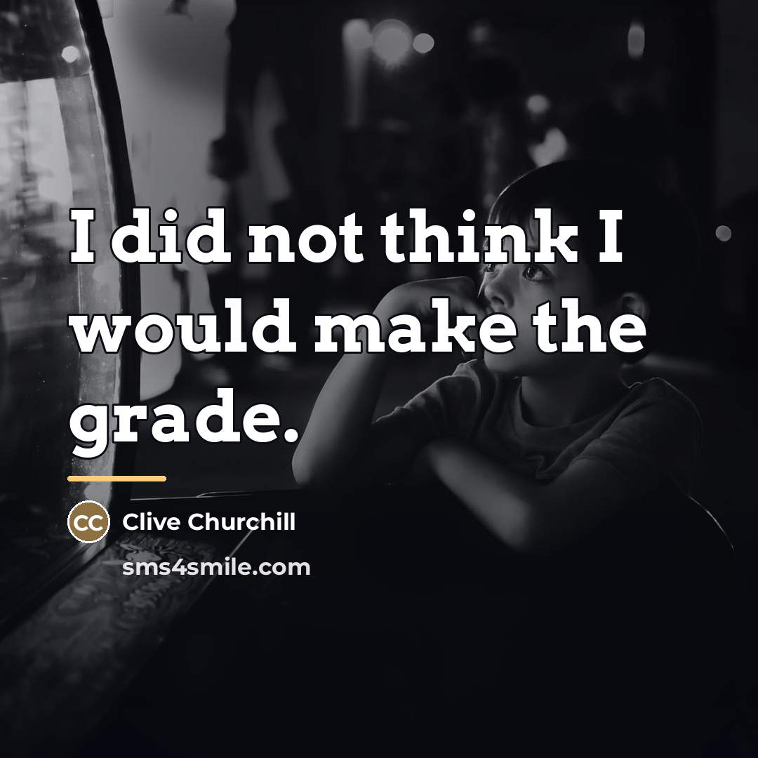 “I did not think I would make the grade.…” quote by Clive Churchill
