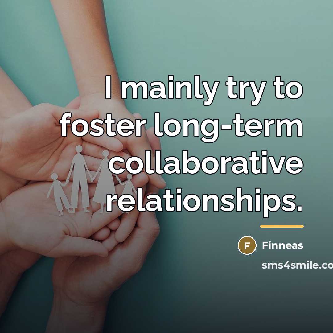 “I mainly try to foster long-term collaborative relationships.…” quote by Finneas