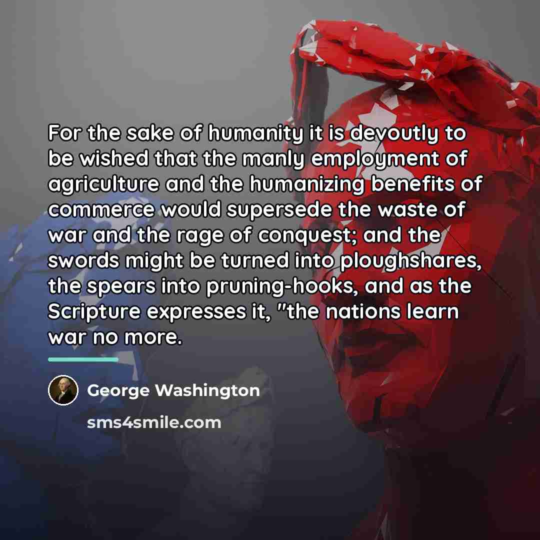 “For the sake of humanity it is devoutly to be…” quote by George Washington