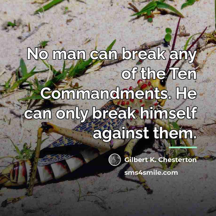 “No man can break any of the Ten Commandments. He…” quote by Gilbert K. Chesterton