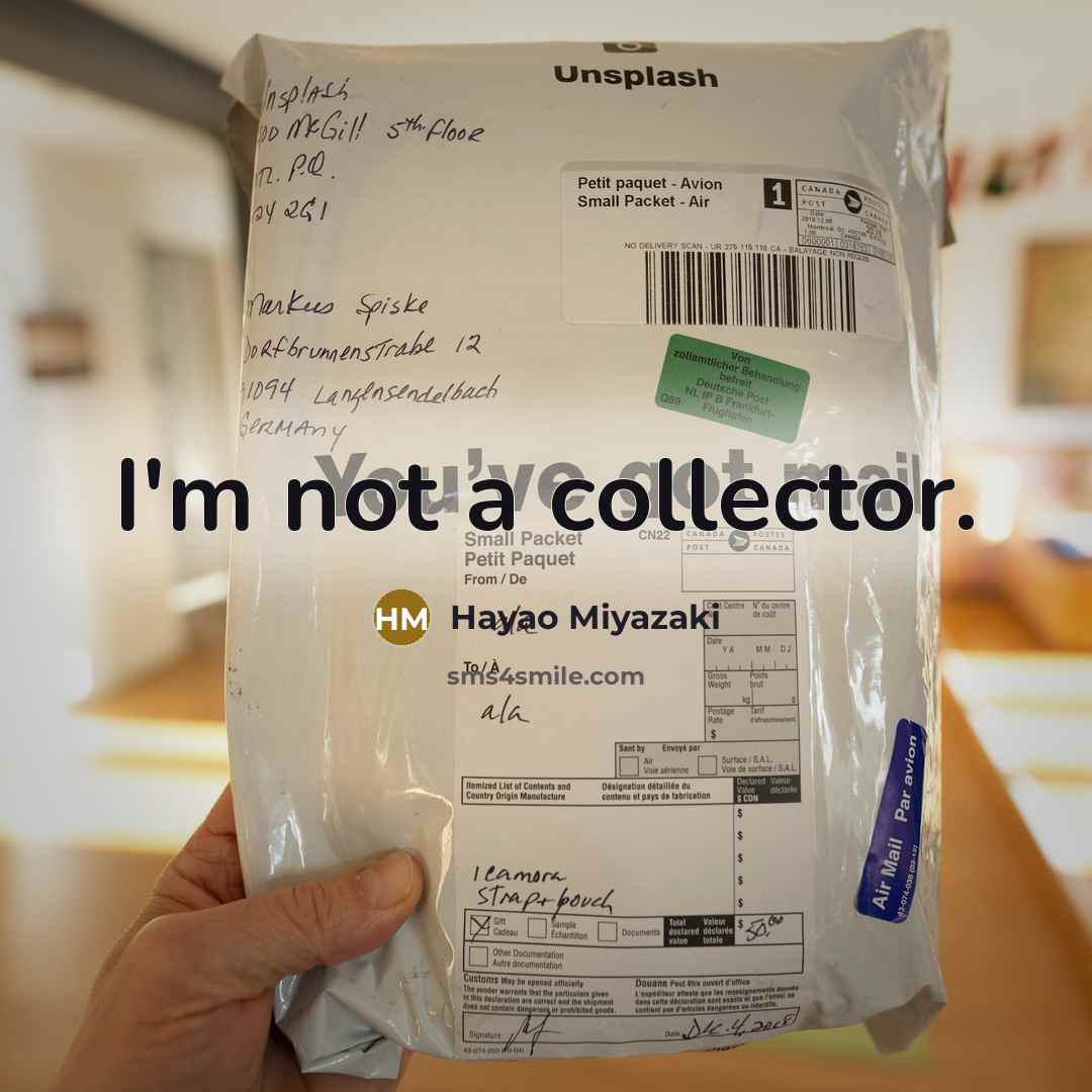 “I'm not a collector.…” quote by Hayao Miyazaki