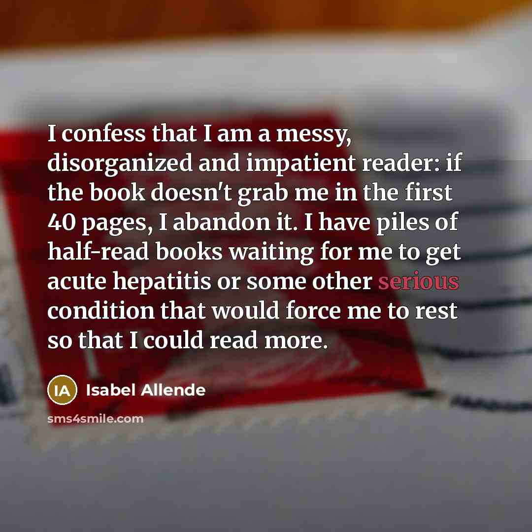 “I confess that I am a messy, disorganized and impatient…” quote by Isabel Allende