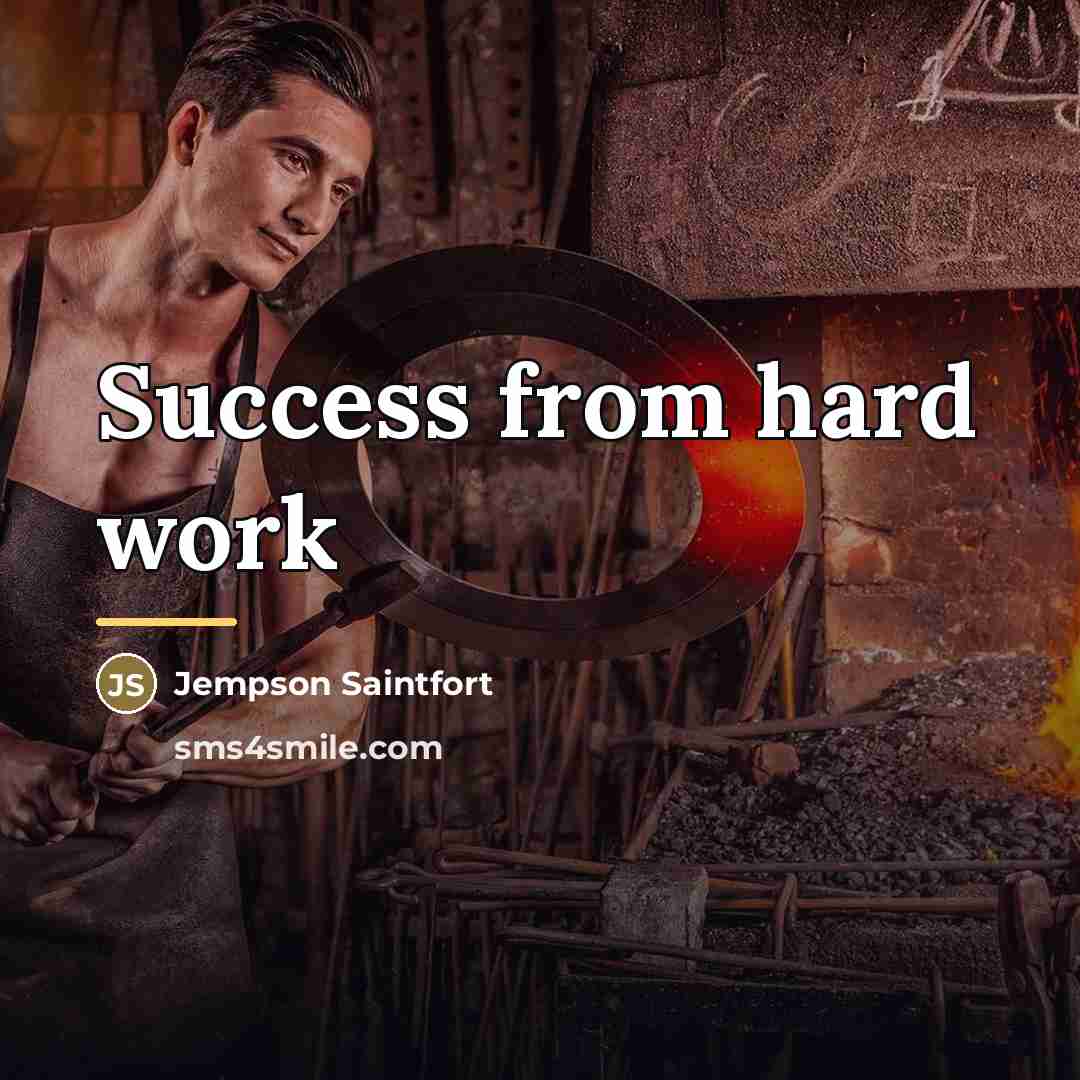“Success from hard work…” quote by Jempson Saintfort