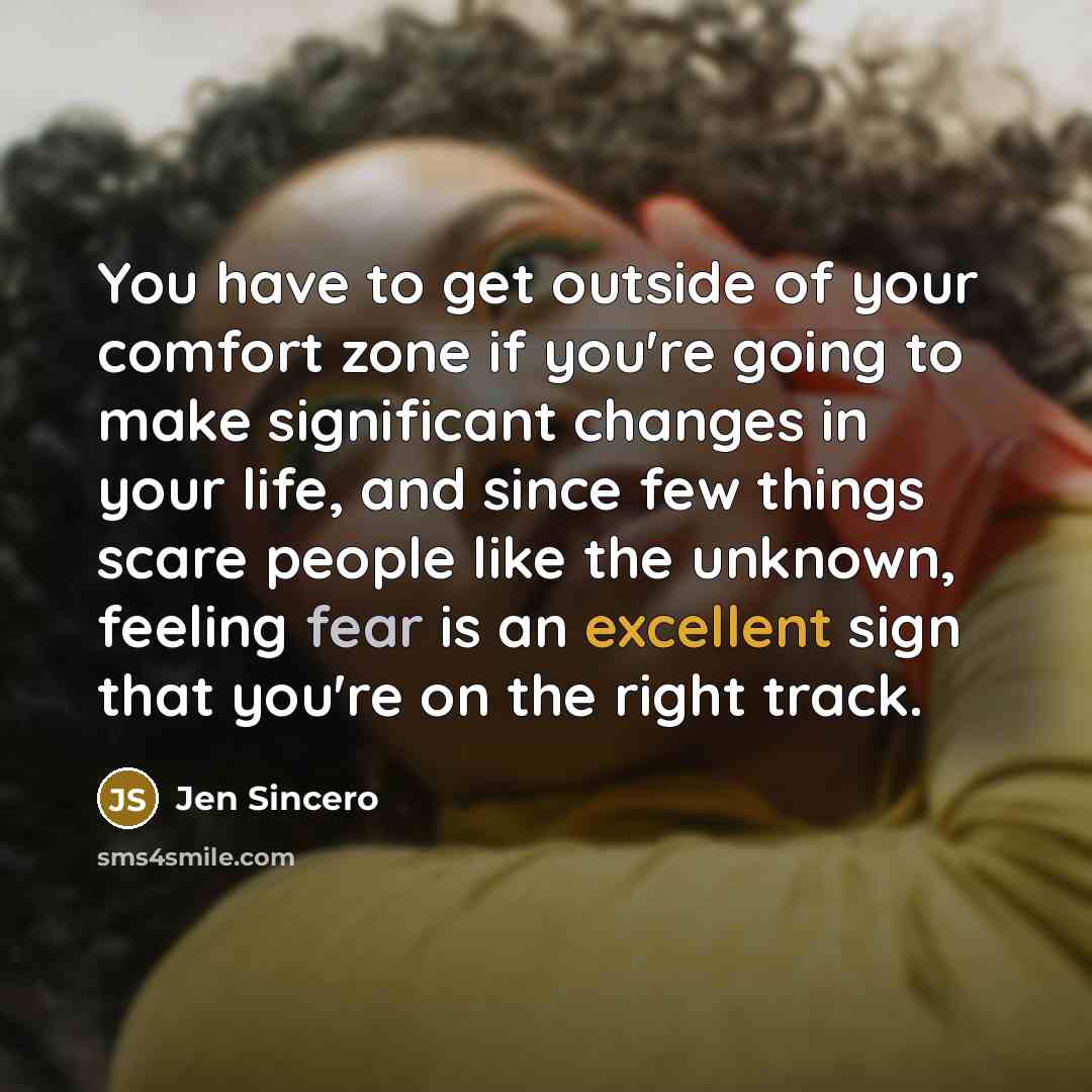 “You have to get outside of your comfort zone if…” quote by Jen Sincero