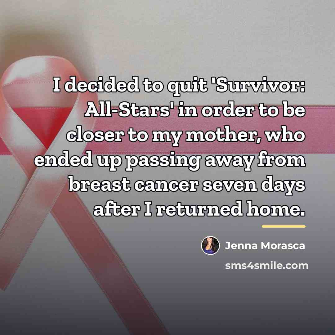 “I decided to quit 'Survivor: All-Stars' in order to be…” quote by Jenna Morasca