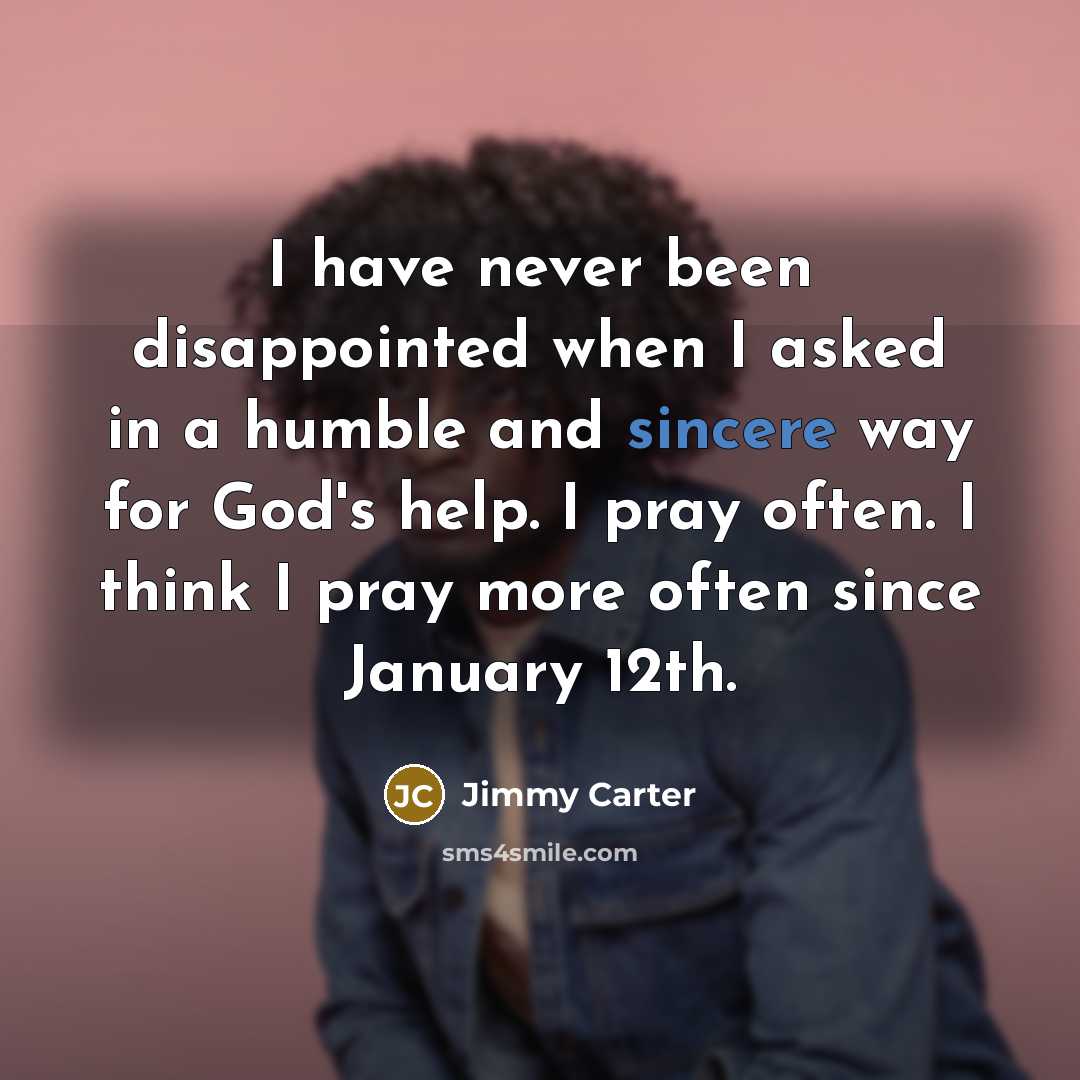 “I have never been disappointed when I asked in a…” quote by Jimmy Carter