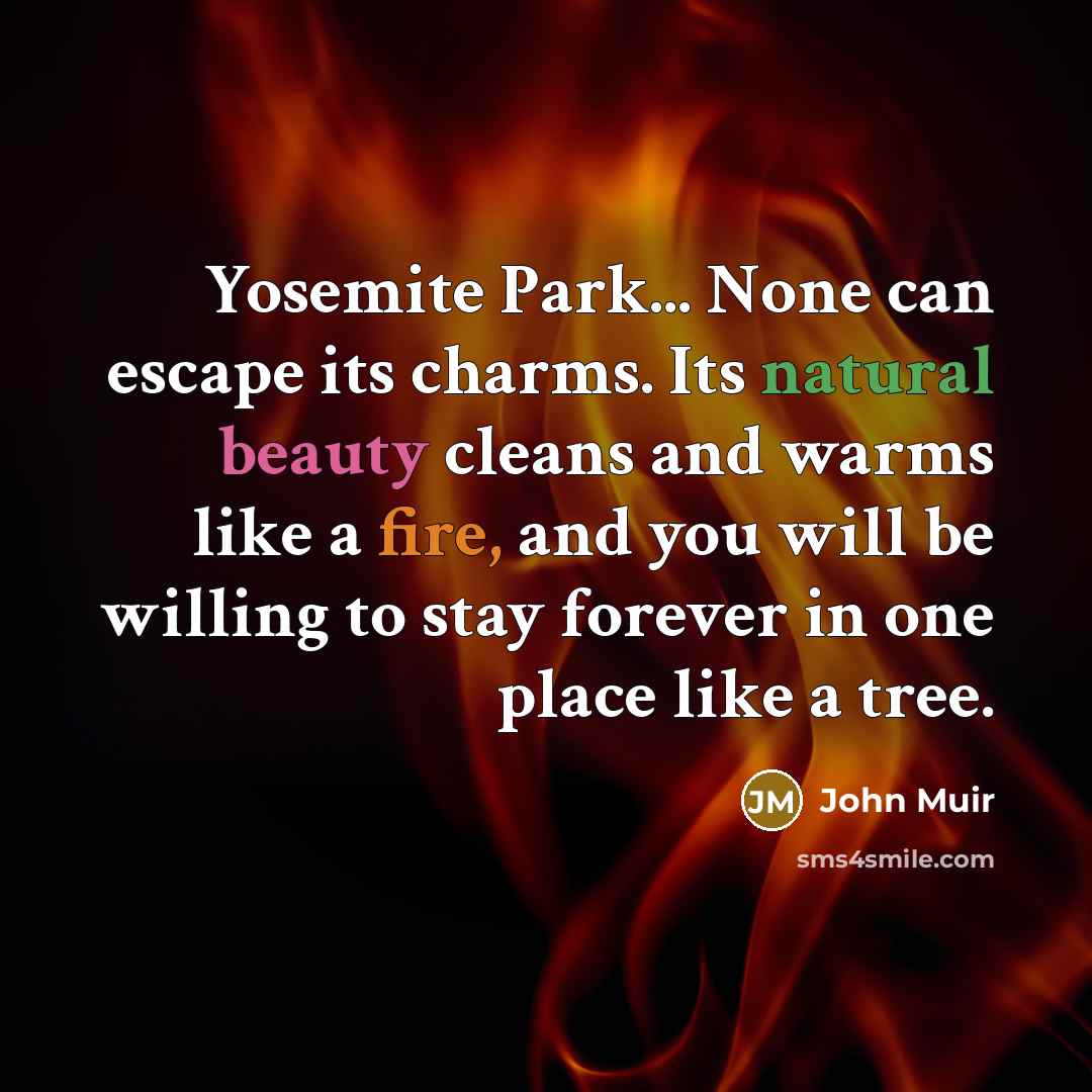 “Yosemite Park... None can escape its charms. Its natural beauty…” quote by John Muir