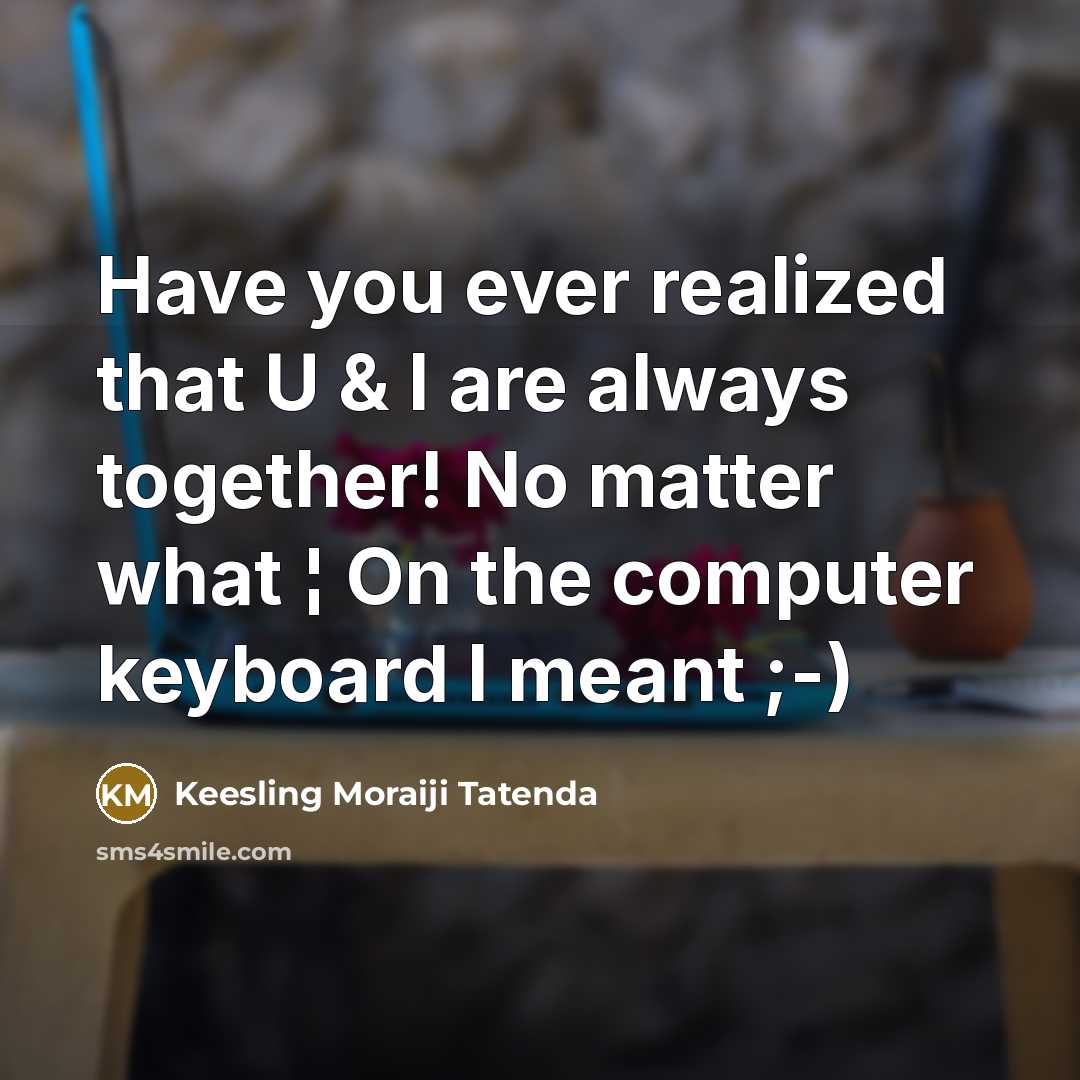 “Have you ever realized that U & I are always…” quote by Keesling Moraiji Tatenda