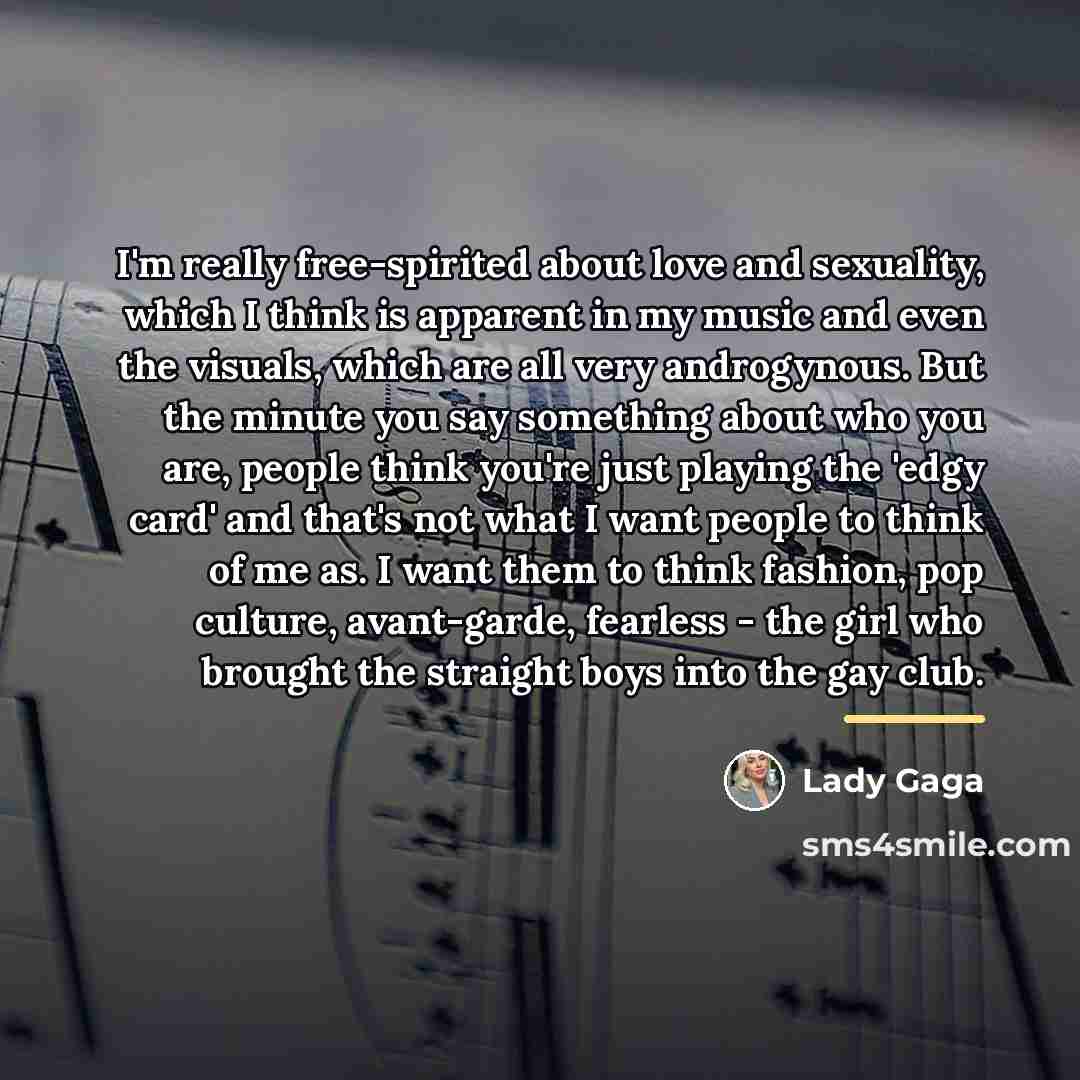 “I'm really free-spirited about love and sexuality, which I think…” quote by Lady Gaga