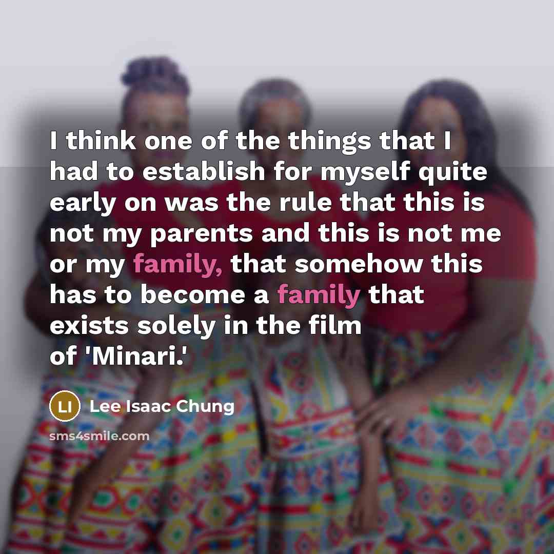 “I think one of the things that I had to…” quote by Lee Isaac Chung