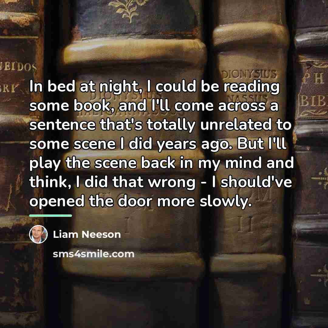 “In bed at night, I could be reading some book,…” quote by Liam Neeson