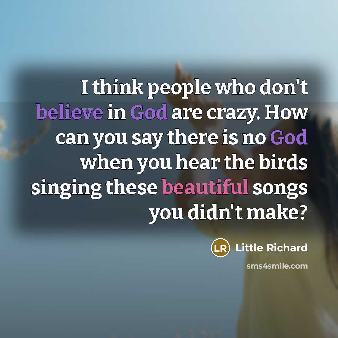 “I think people who don't believe in God are crazy.…” quote by Little Richard