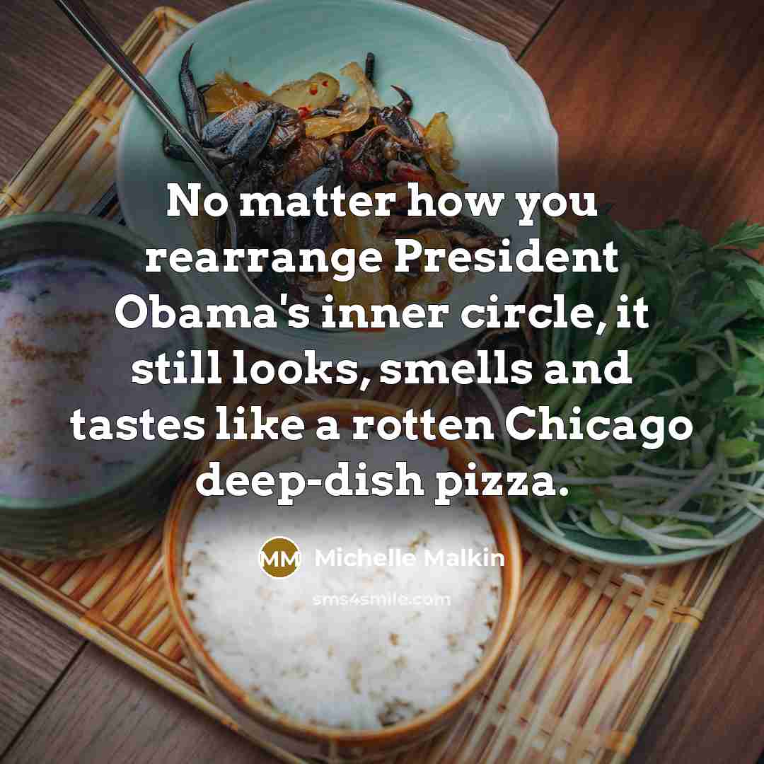 “No matter how you rearrange President Obama's inner circle, it…” quote by Michelle Malkin