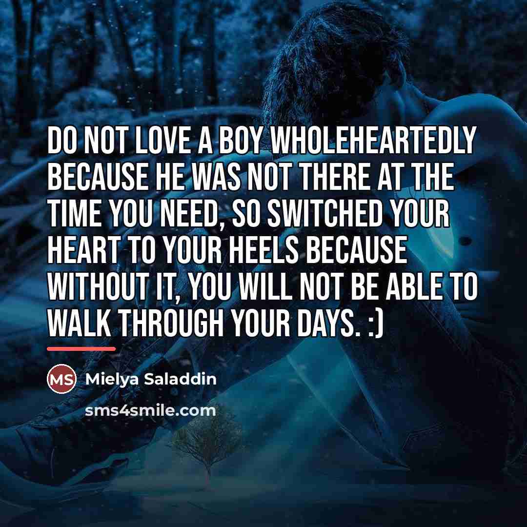 “Do not love a boy wholeheartedly because he was not…” quote by Mielya Saladdin