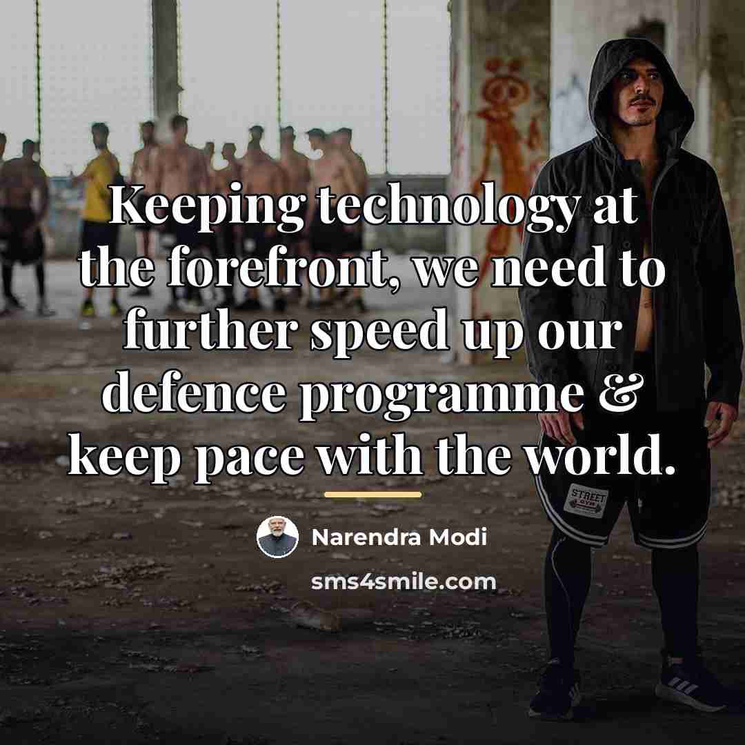 “Keeping technology at the forefront, we need to further speed…” quote by Narendra Modi