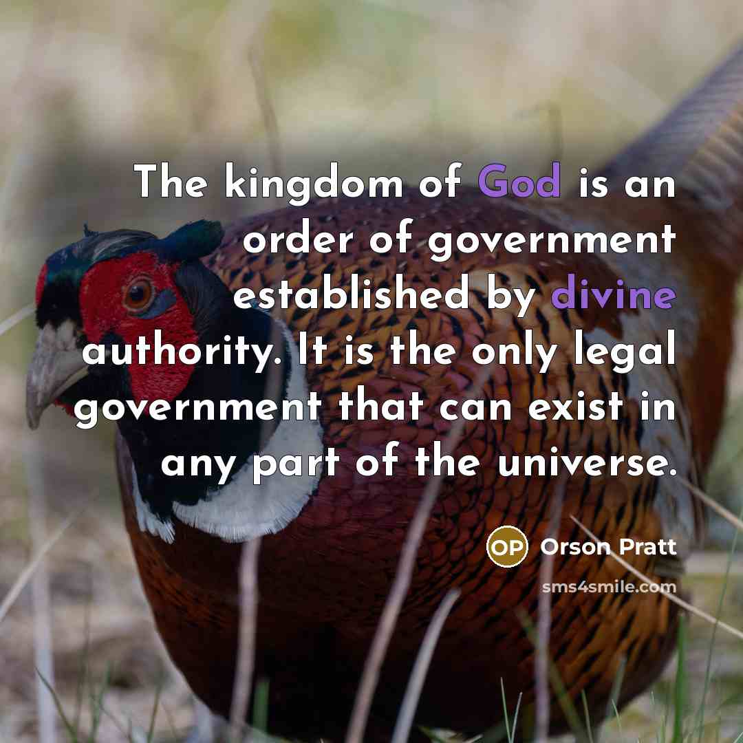 “The kingdom of God is an order of government established…” quote by Orson Pratt