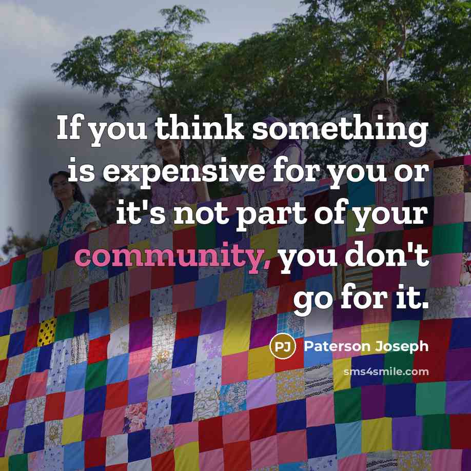 “If you think something is expensive for you or it's…” quote by Paterson Joseph