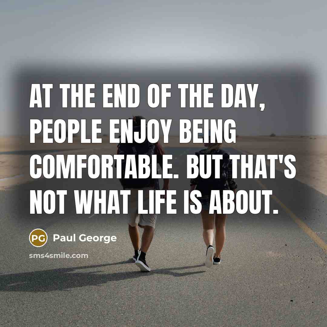 “At the end of the day, people enjoy being comfortable.…” quote by Paul George