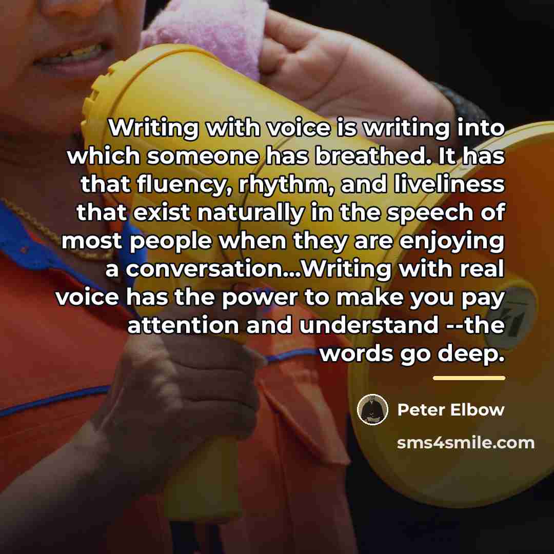 “Writing with voice is writing into which someone has breathed.…” quote by Peter Elbow