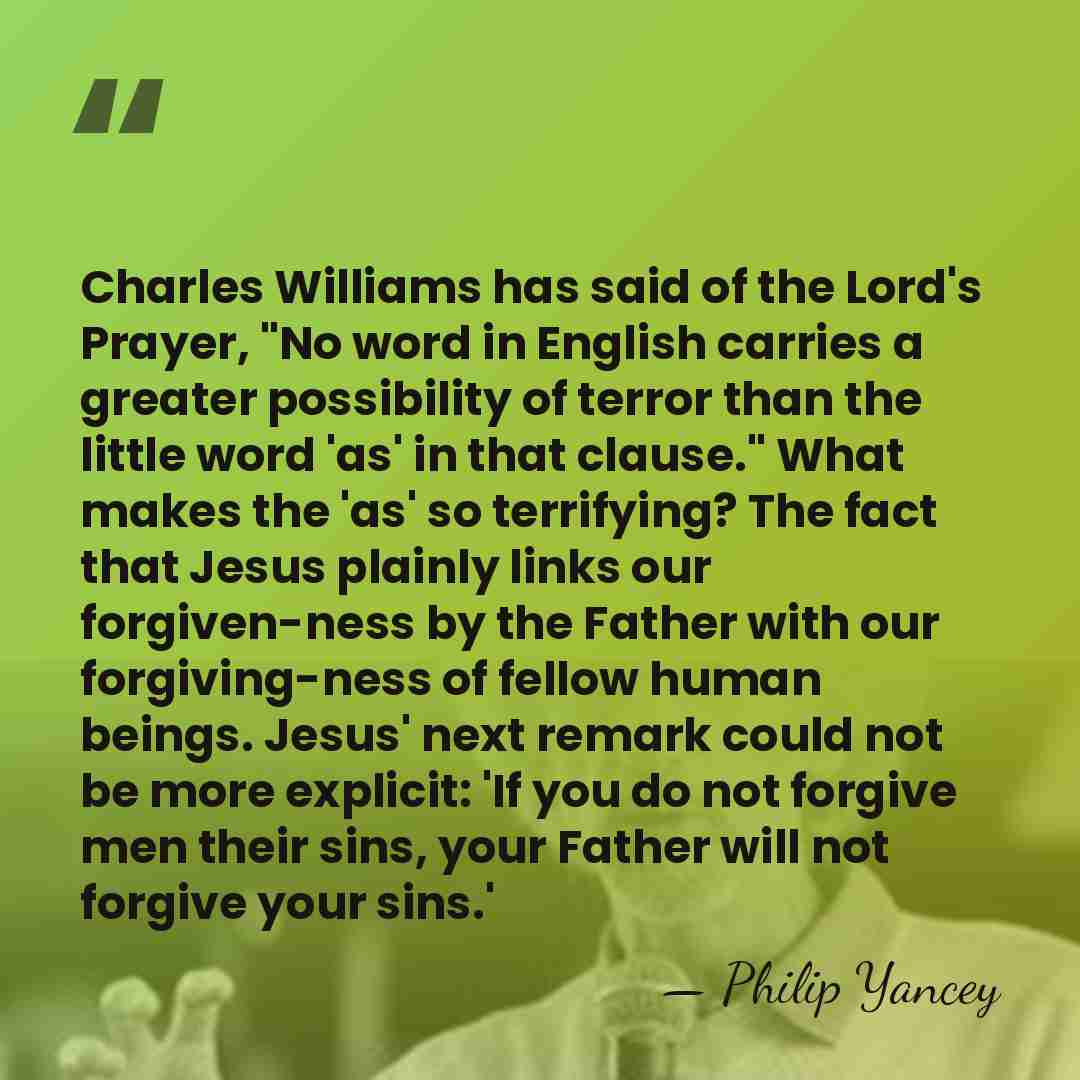 Charles Williams has said of the Lord's Prayer, "No word in English&hellip; - Philip Yancey