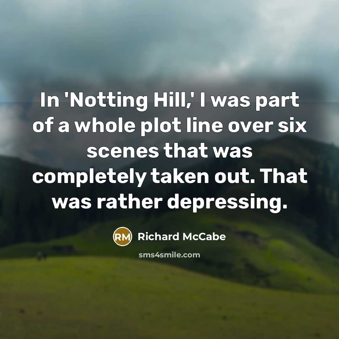 “In 'Notting Hill,' I was part of a whole plot…” quote by Richard McCabe