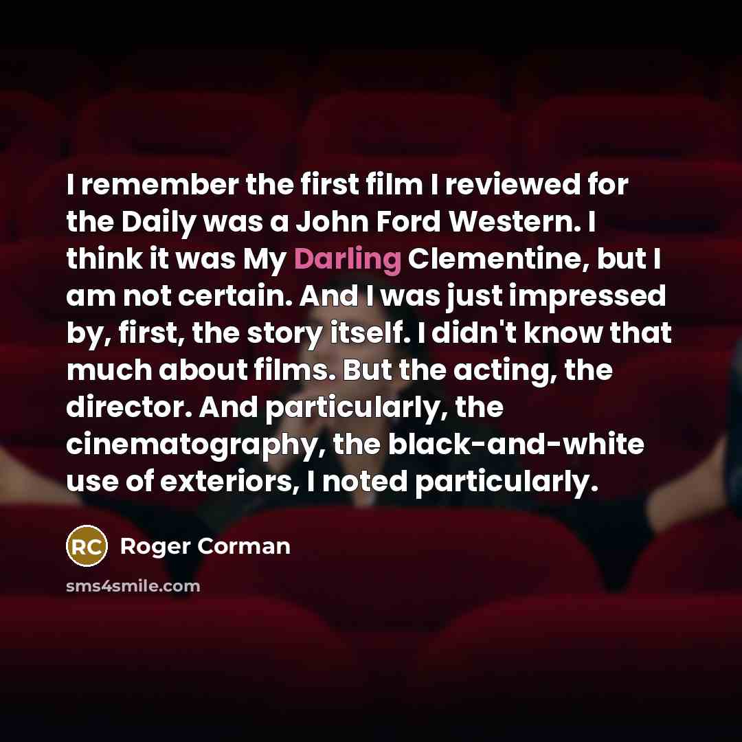 “I remember the first film I reviewed for the Daily…” quote by Roger Corman