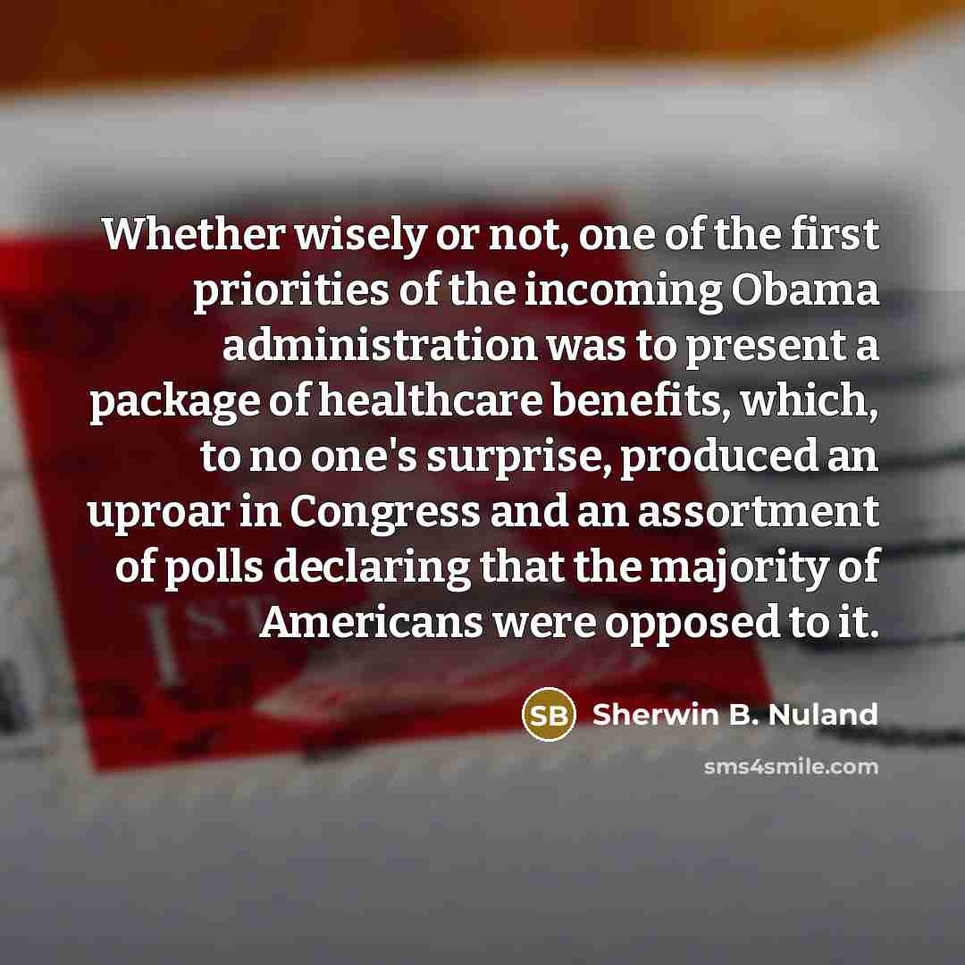 “Whether wisely or not, one of the first priorities of…” quote by Sherwin B. Nuland