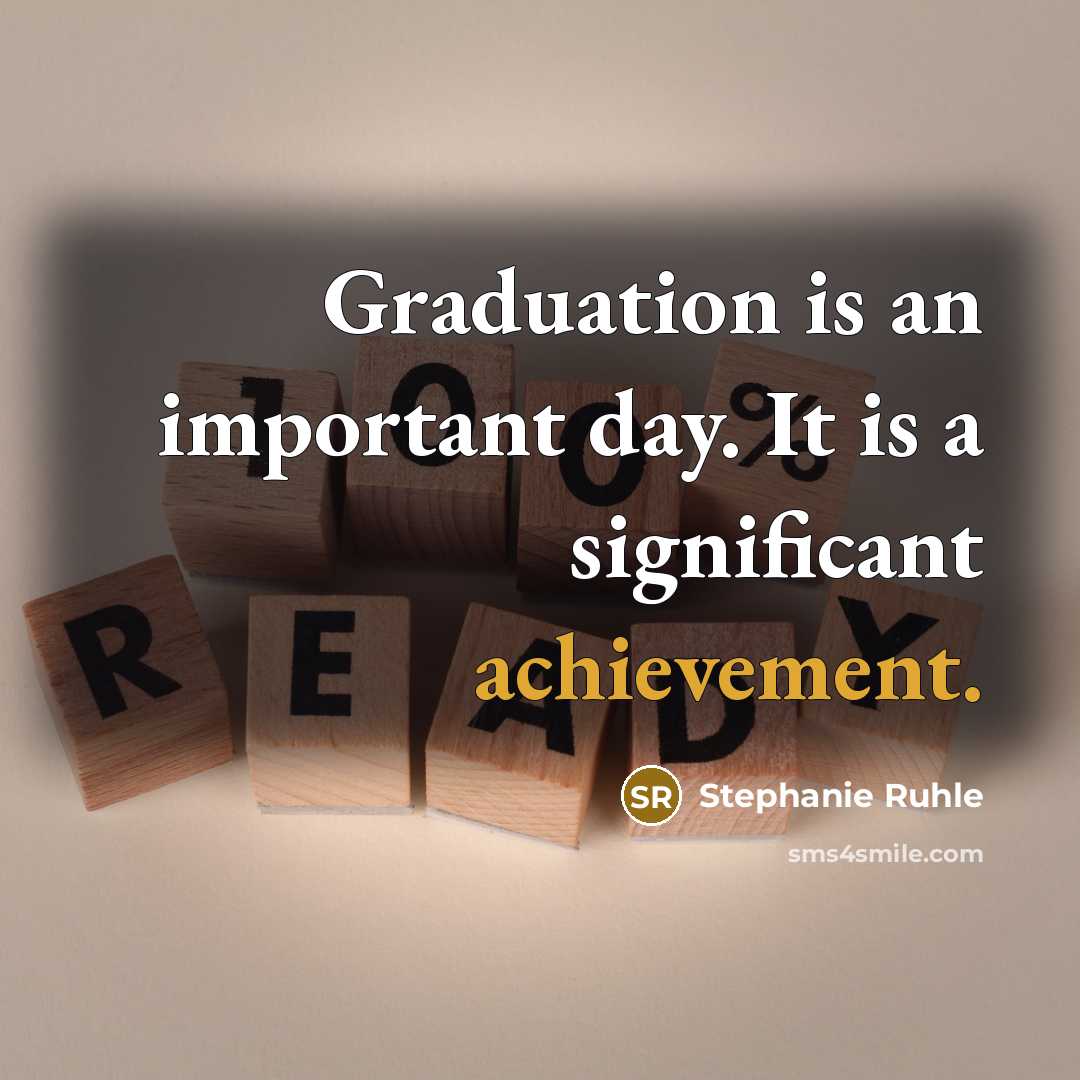 “Graduation is an important day. It is a significant achievement.…” quote by Stephanie Ruhle